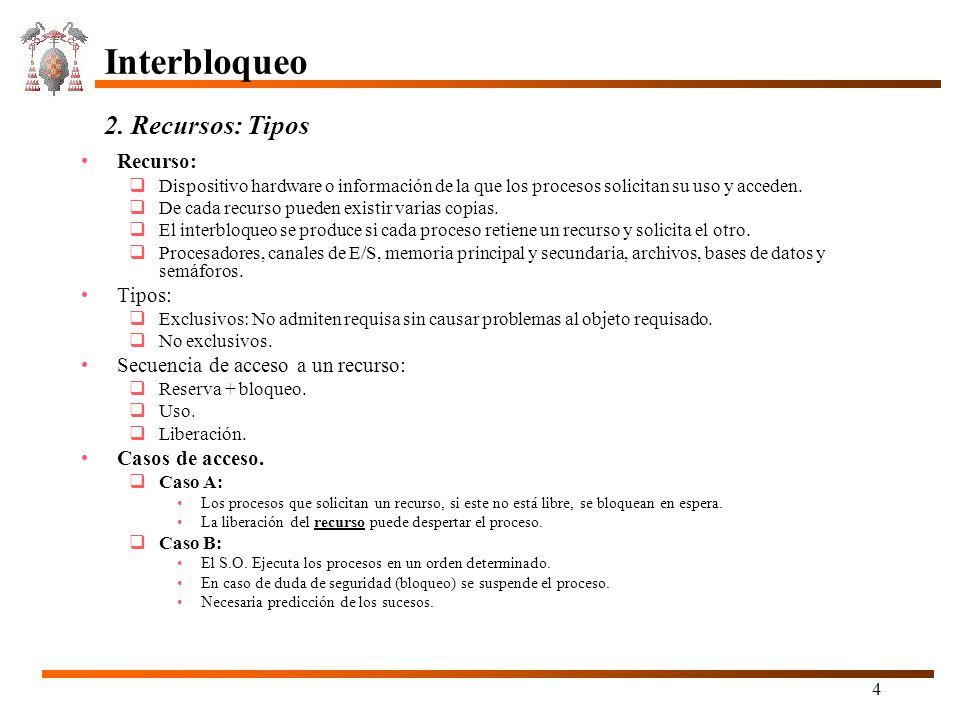 Interbloqueo 2. Recursos: Tipos Recurso: Tipos: