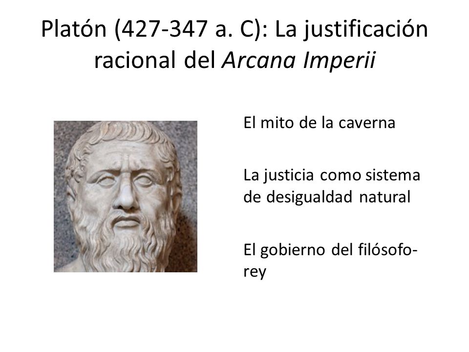 Platón ( a. C): La justificación racional del Arcana Imperii