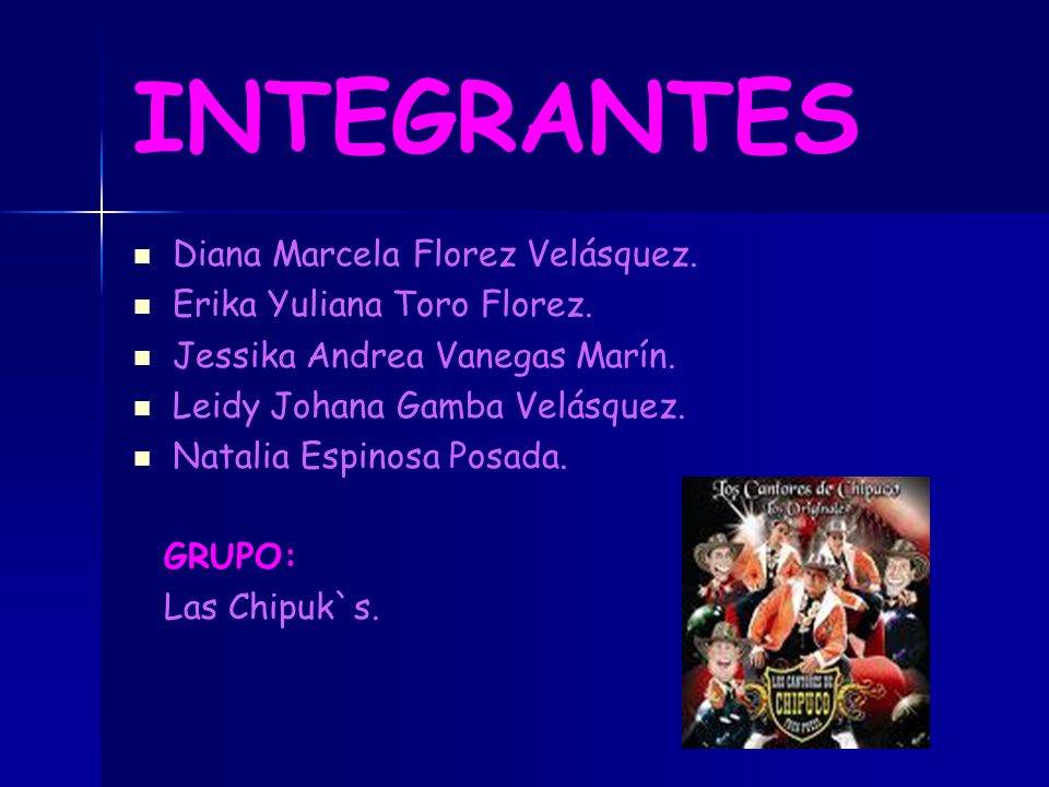 INTEGRANTES Diana Marcela Florez Velásquez. Erika Yuliana Toro Florez.