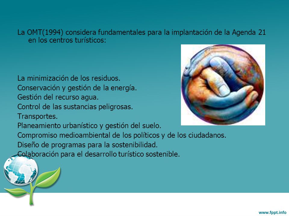 La OMT(1994) considera fundamentales para la implantación de la Agenda 21 en los centros turísticos: La minimización de los residuos.