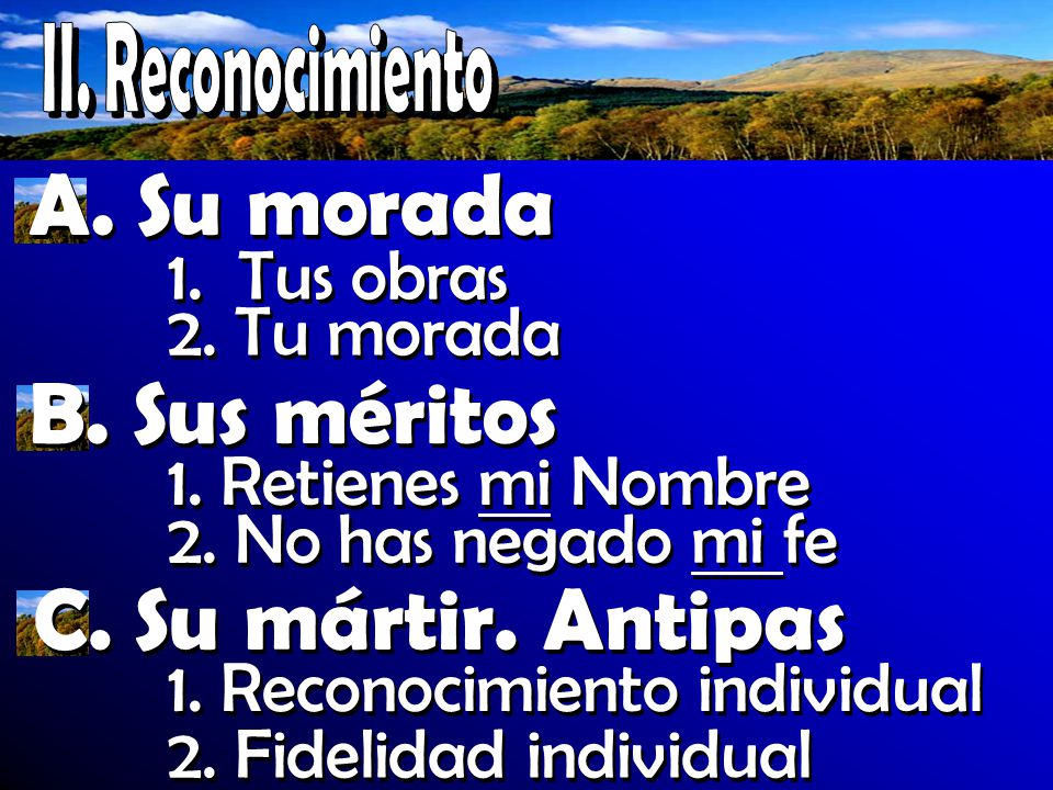 A. Su morada B. Sus méritos C. Su mártir. Antipas 1. Tus obras