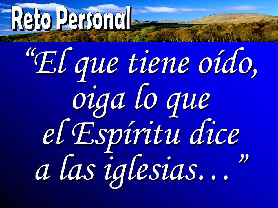 El que tiene oído, oiga lo que el Espíritu dice a las iglesias…