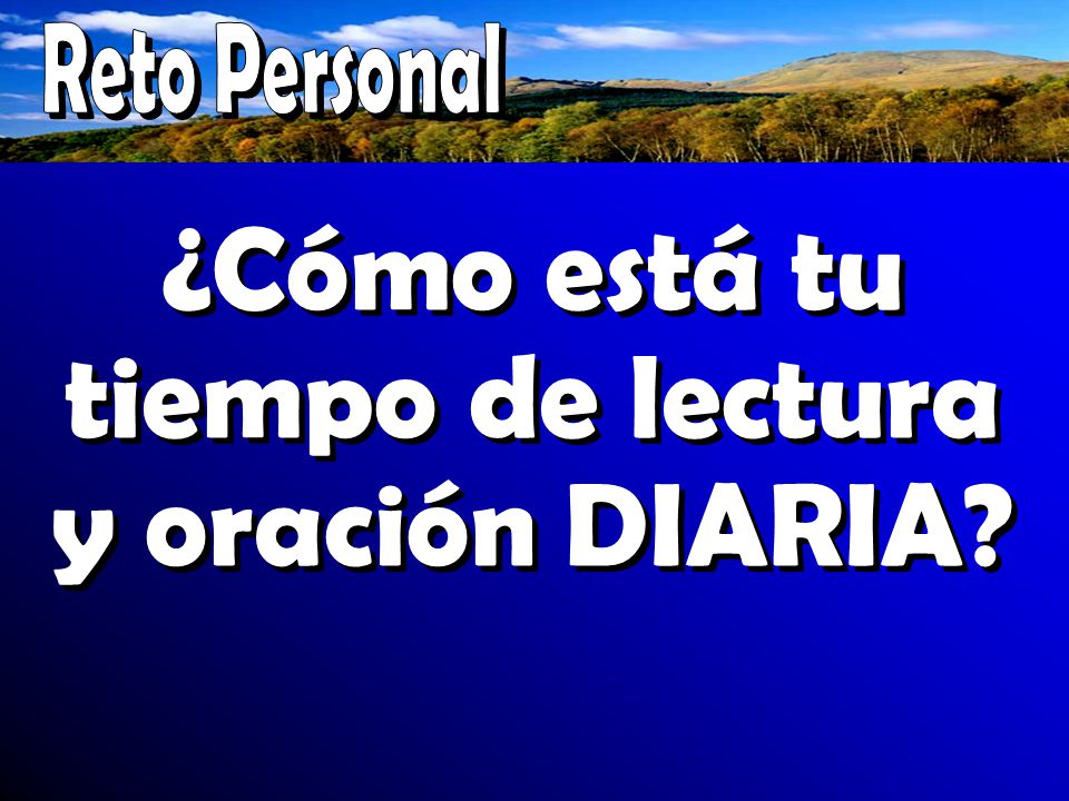 ¿Cómo está tu tiempo de lectura y oración DIARIA