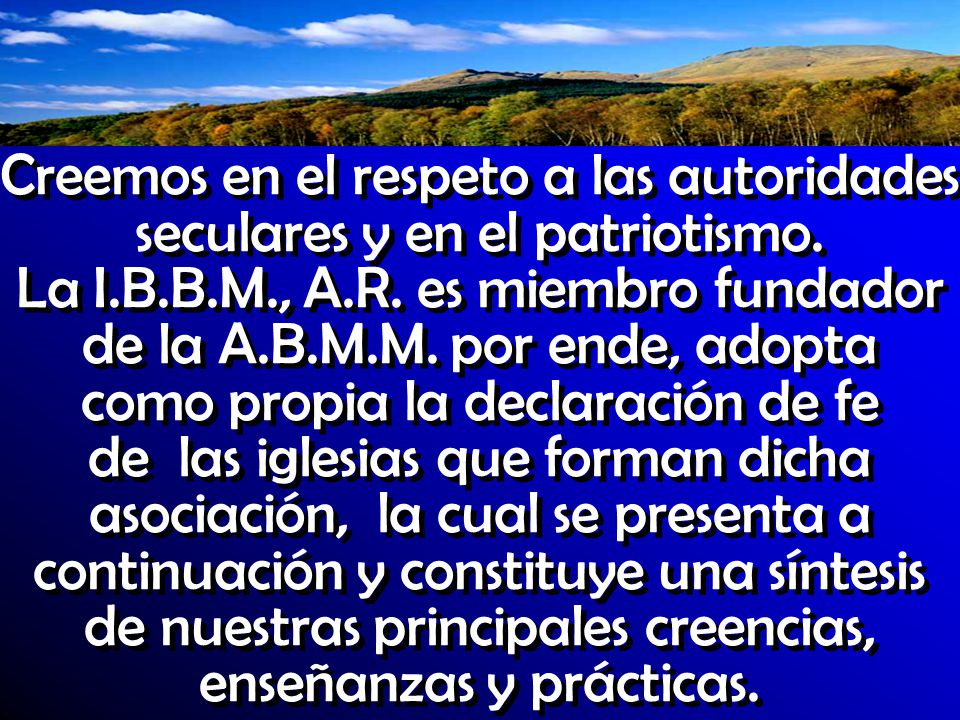 Creemos en el respeto a las autoridades seculares y en el patriotismo