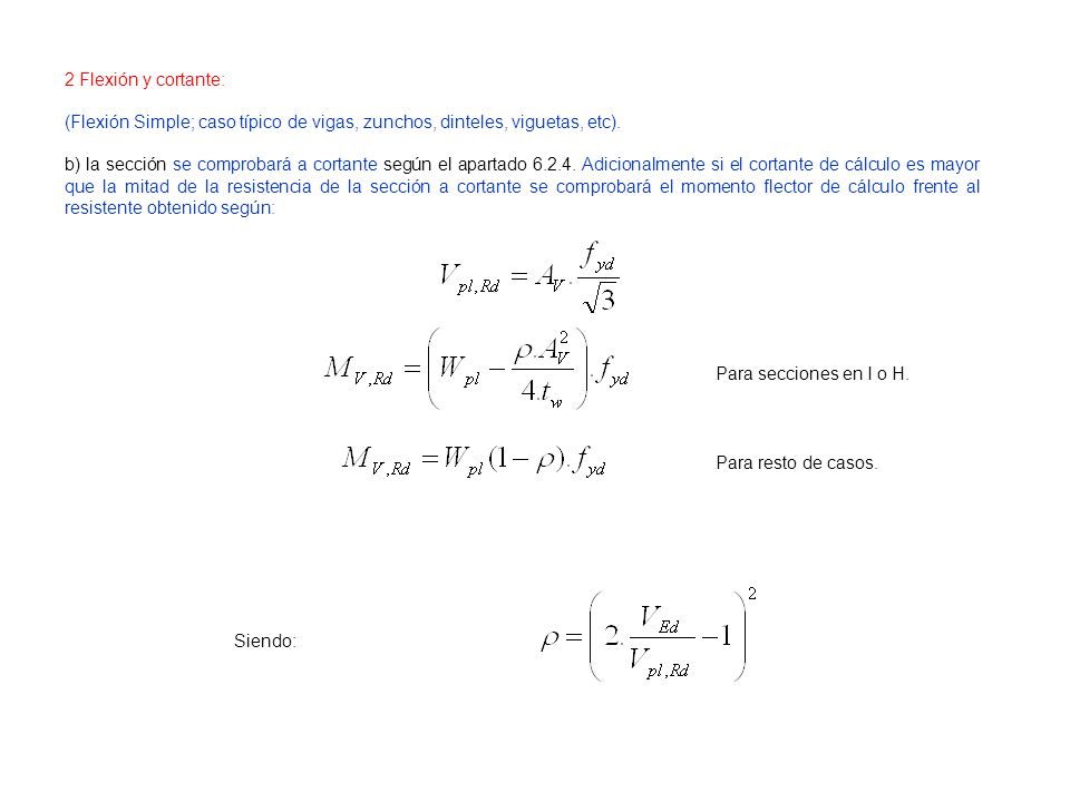 2 Flexión y cortante: (Flexión Simple; caso típico de vigas, zunchos, dinteles, viguetas, etc).