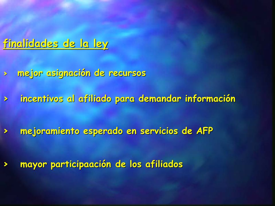 finalidades de la ley > mejor asignación de recursos. > incentivos al afiliado para demandar información.