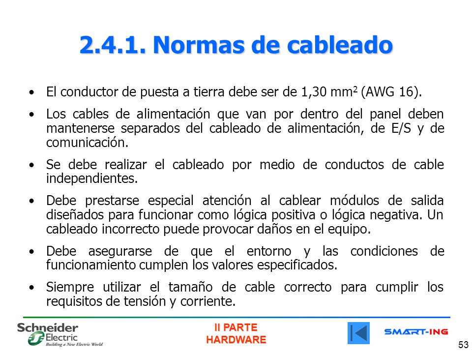 Normas de cableado El conductor de puesta a tierra debe ser de 1,30 mm2 (AWG 16).