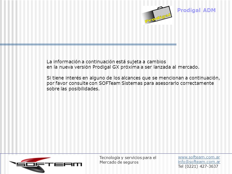 Prodigal ADM La información a continuación está sujeta a cambios