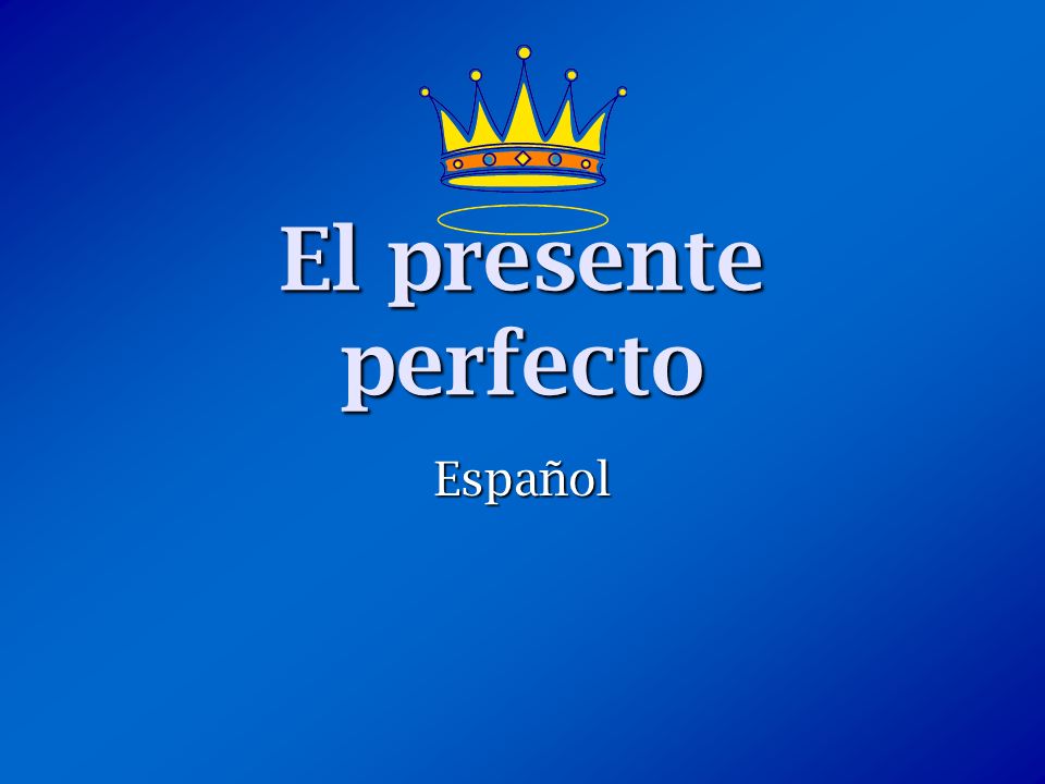 El presente perfecto Español
