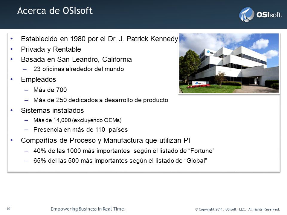 Acerca de OSIsoft Establecido en 1980 por el Dr. J. Patrick Kennedy