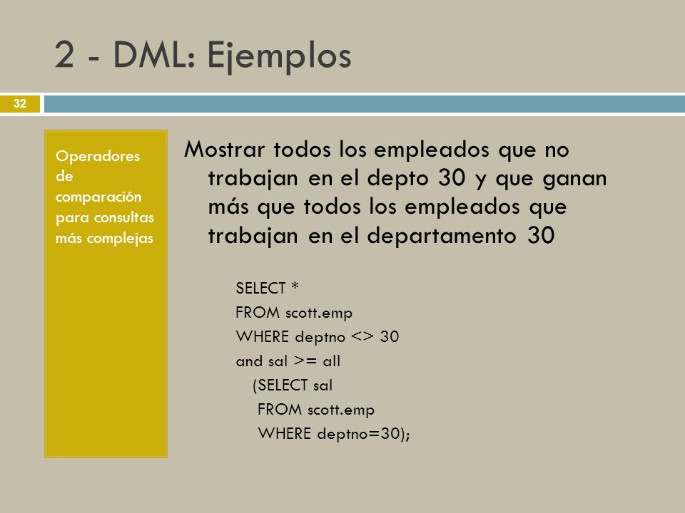 2 - DML: Ejemplos Operadores de comparación para consultas más complejas.