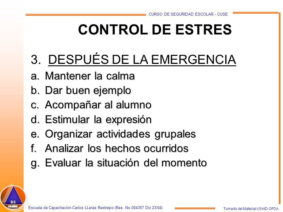 CONTROL DE ESTRES 3. DESPUÉS DE LA EMERGENCIA Mantener la calma
