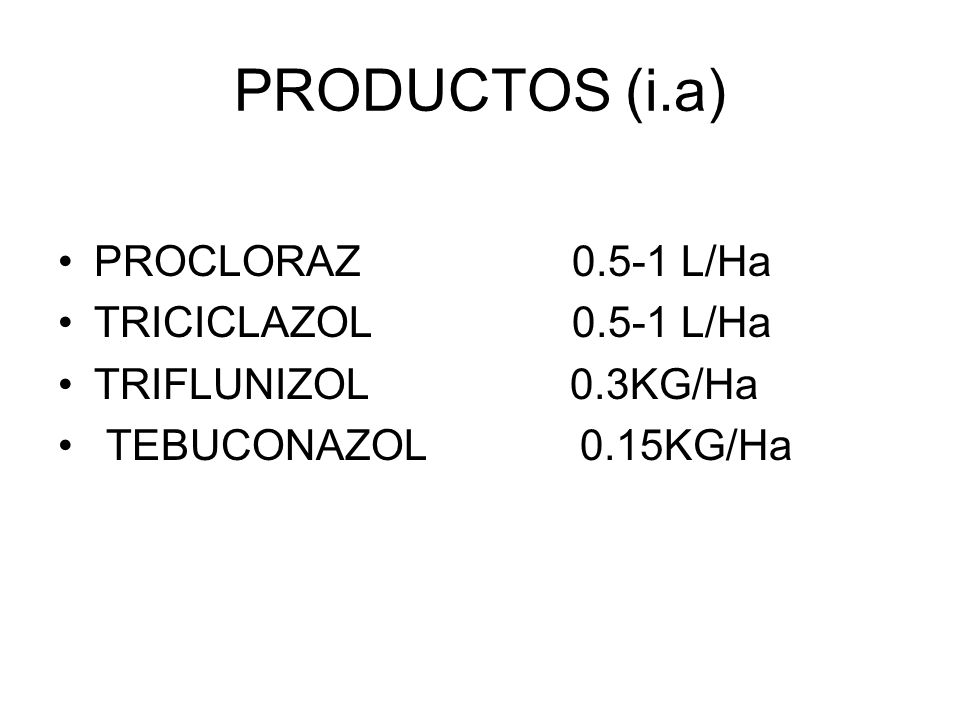 PRODUCTOS (i.a) PROCLORAZ L/Ha TRICICLAZOL L/Ha