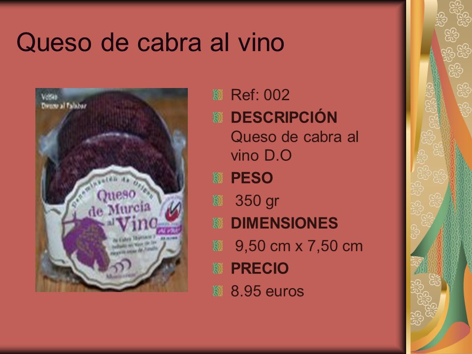 Queso de cabra al vino Ref: 002 DESCRIPCIÓN Queso de cabra al vino D.O