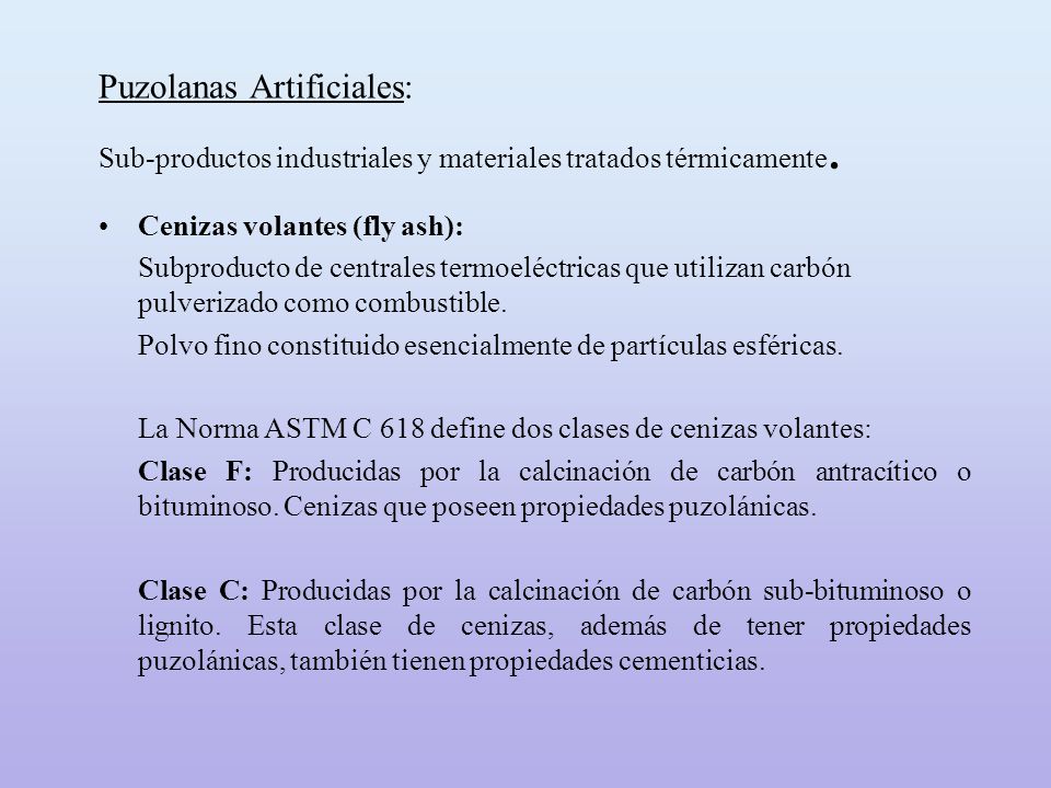 Puzolanas Artificiales: Sub-productos industriales y materiales tratados térmicamente.
