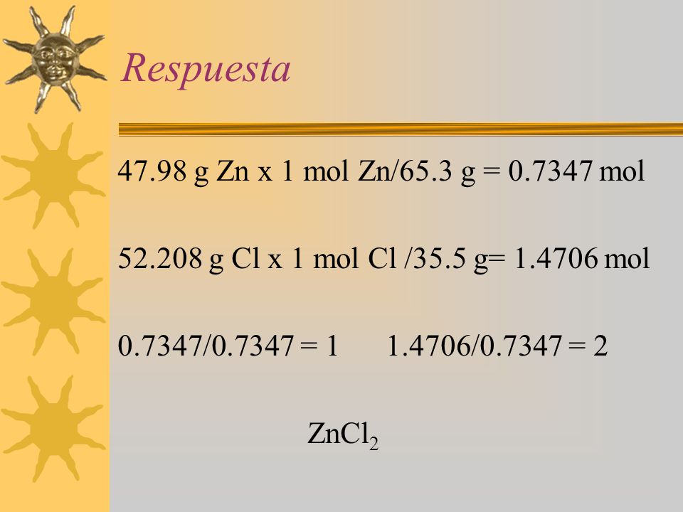 Respuesta g Zn x 1 mol Zn/65.3 g = mol