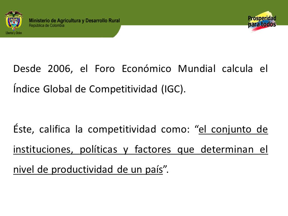 Desde 2006, el Foro Económico Mundial calcula el Índice Global de Competitividad (IGC).