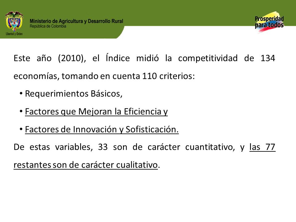Este año (2010), el Índice midió la competitividad de 134 economías, tomando en cuenta 110 criterios: