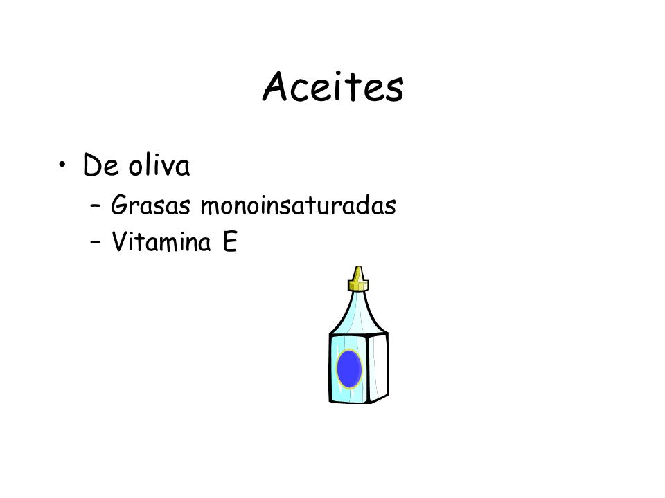 Aceites De oliva Grasas monoinsaturadas Vitamina E
