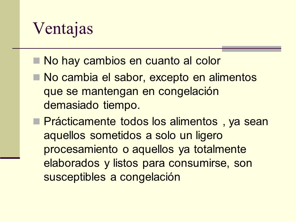 Ventajas No hay cambios en cuanto al color