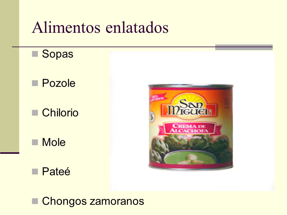 Alimentos enlatados Sopas Pozole Chilorio Mole Pateé Chongos zamoranos
