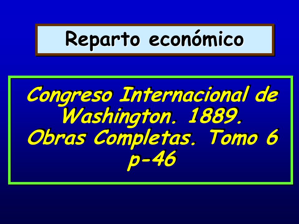 Reparto económico Congreso Internacional de Washington Obras Completas. Tomo 6 p-46