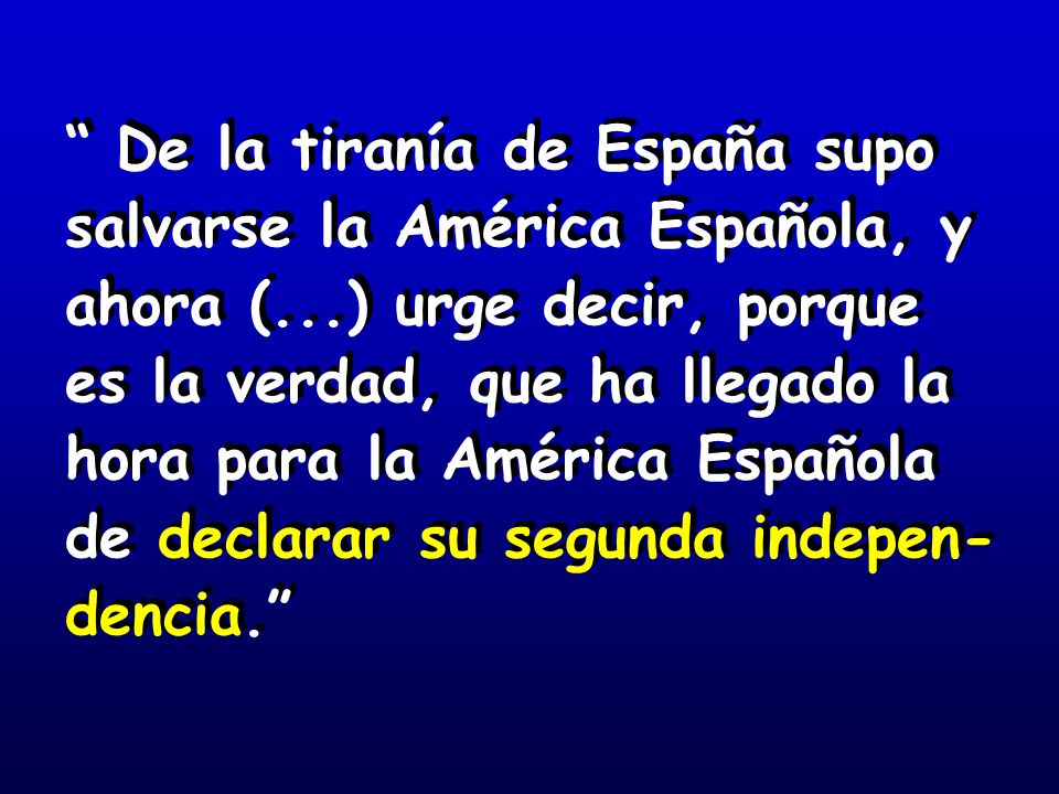De la tiranía de España supo salvarse la América Española, y ahora (
