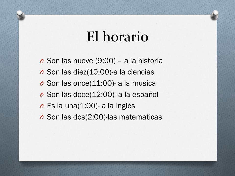 El horario Son las nueve (9:00) – a la historia