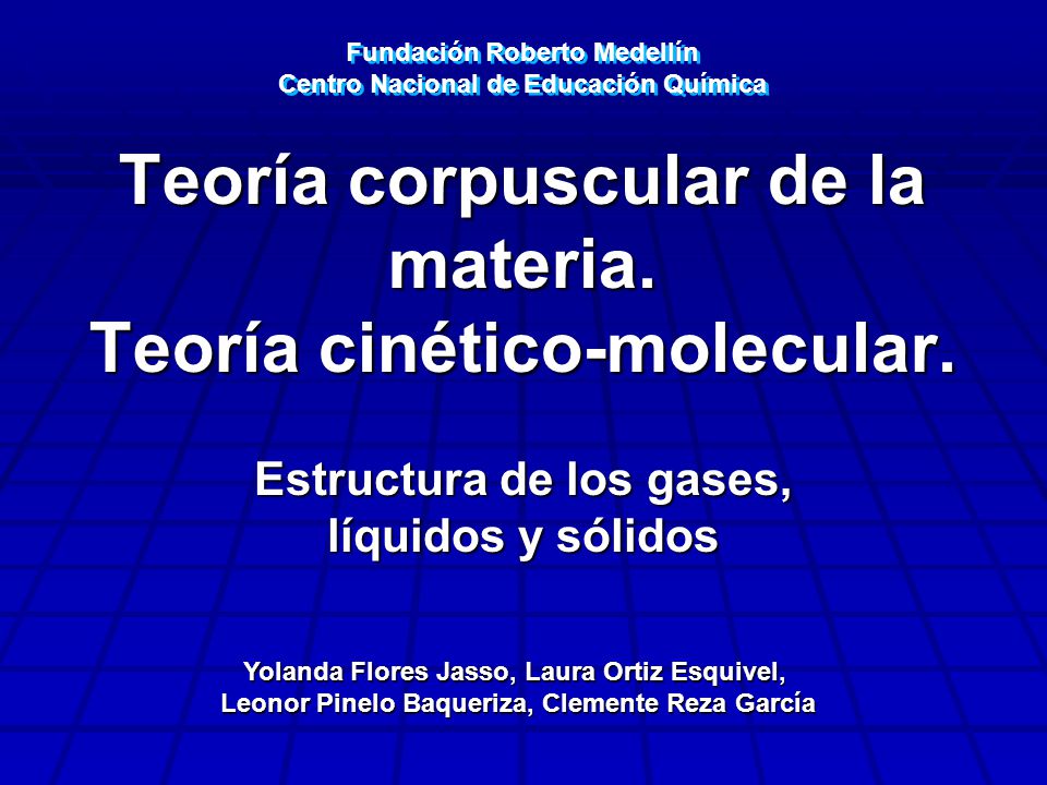 Teoría corpuscular de la materia. Teoría cinético-molecular.