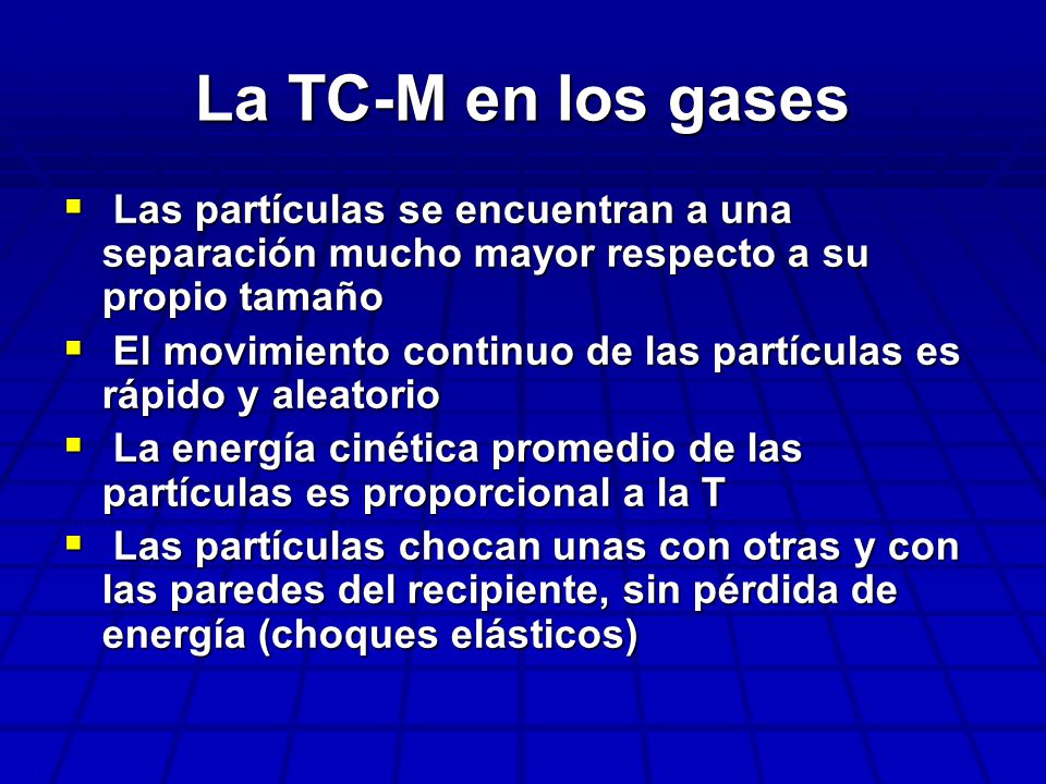 La TC-M en los gases Las partículas se encuentran a una separación mucho mayor respecto a su propio tamaño.