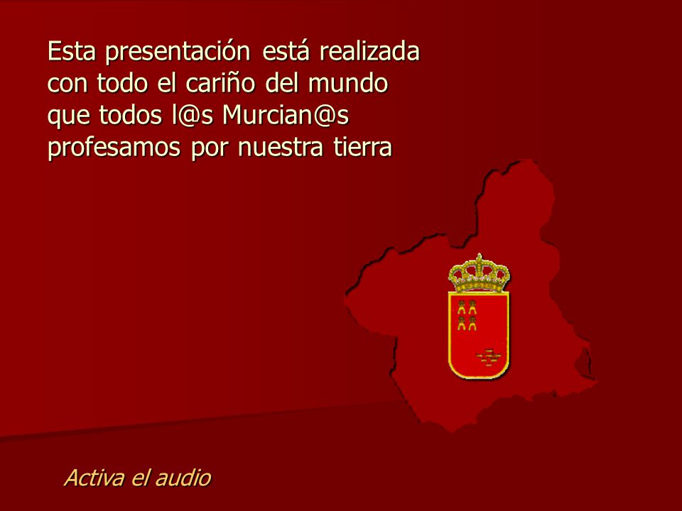 Esta presentación está realizada con todo el cariño del mundo que todos  profesamos por nuestra tierra