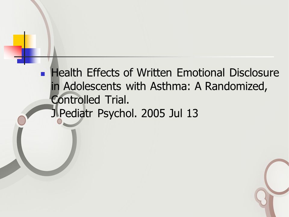 Health Effects of Written Emotional Disclosure in Adolescents with Asthma: A Randomized, Controlled Trial.