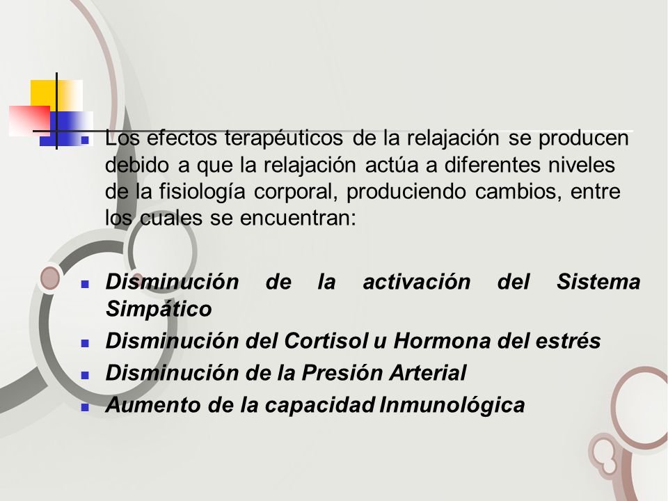 Los efectos terapéuticos de la relajación se producen debido a que la relajación actúa a diferentes niveles de la fisiología corporal, produciendo cambios, entre los cuales se encuentran: