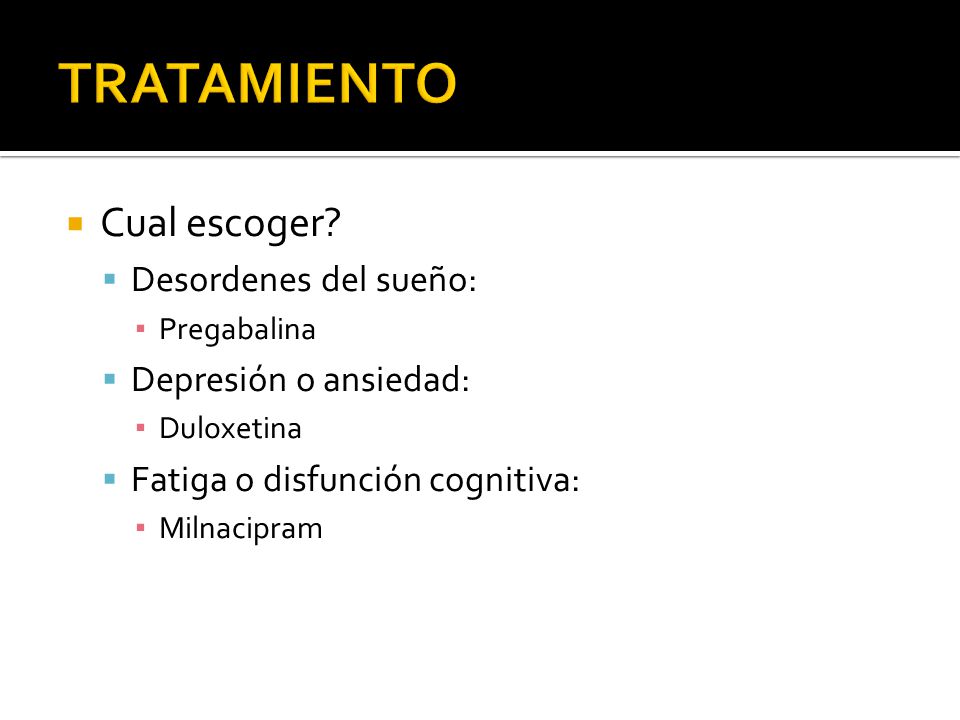 TRATAMIENTO Cual escoger Desordenes del sueño: Depresión o ansiedad: