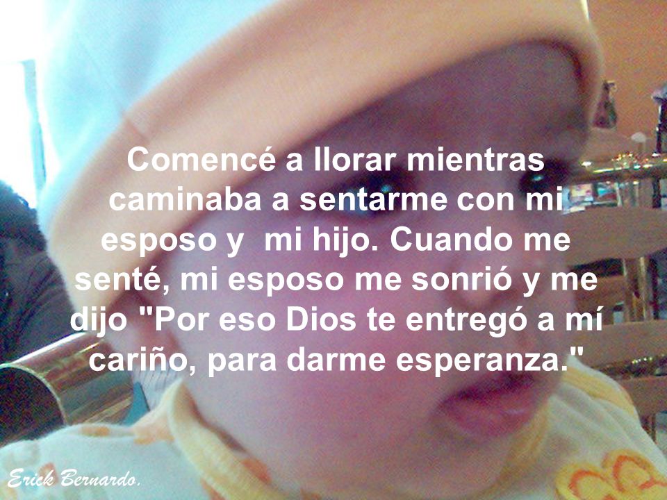 Comencé a llorar mientras caminaba a sentarme con mi esposo y mi hijo