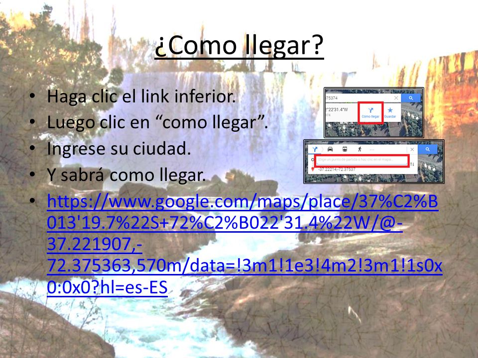 ¿Como llegar Haga clic el link inferior. Luego clic en como llegar .