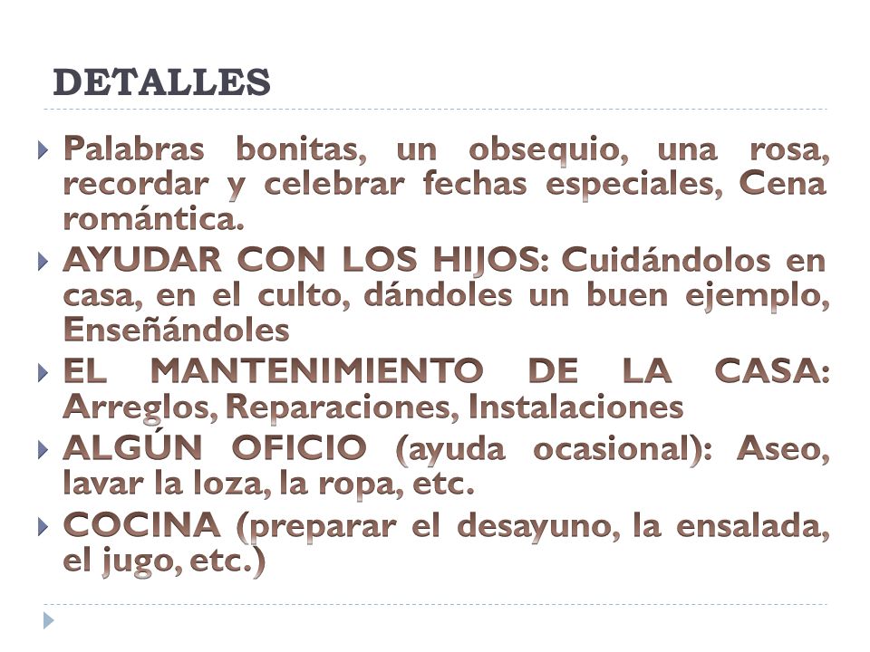 DETALLES Palabras bonitas, un obsequio, una rosa, recordar y celebrar fechas especiales, Cena romántica.