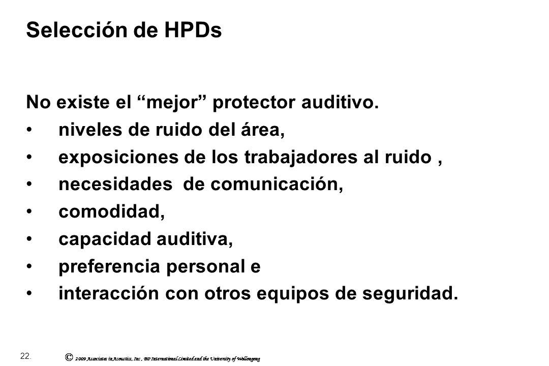 Selección de HPDs No existe el mejor protector auditivo.