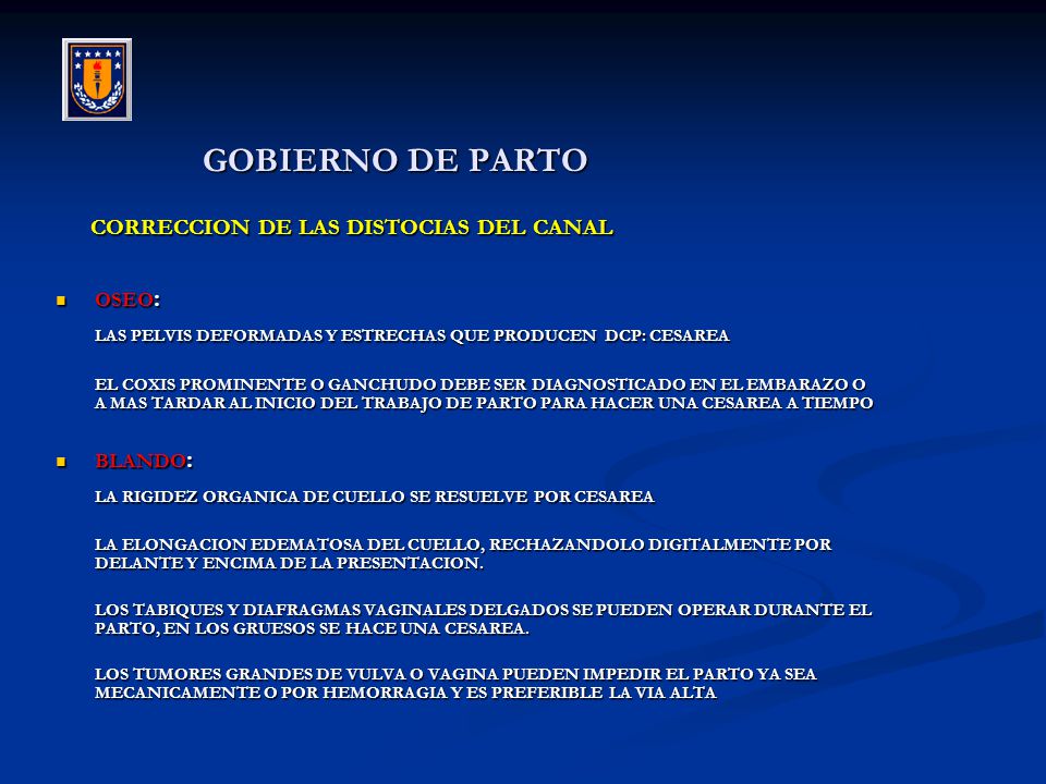 GOBIERNO DE PARTO CORRECCION DE LAS DISTOCIAS DEL CANAL. OSEO: LAS PELVIS DEFORMADAS Y ESTRECHAS QUE PRODUCEN DCP: CESAREA.