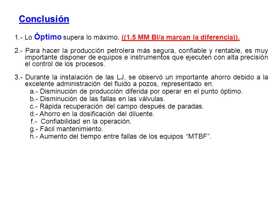 Conclusión 1.- Lo Óptimo supera lo máximo. ((1.5 MM Bl/a marcan la diferencia)).