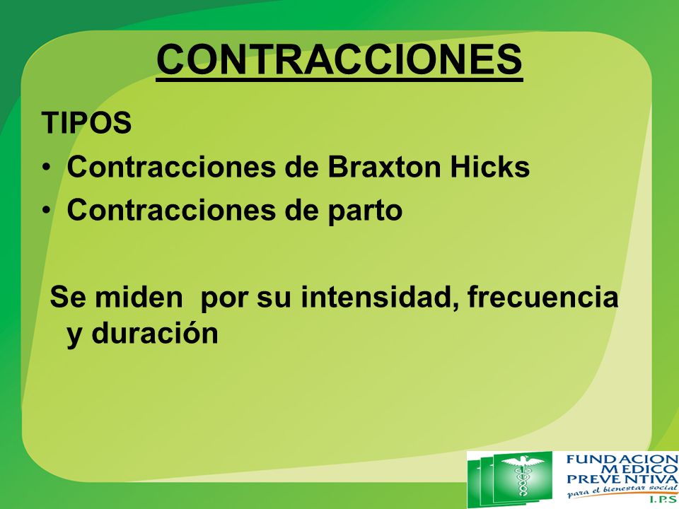 CONTRACCIONES TIPOS Contracciones de Braxton Hicks