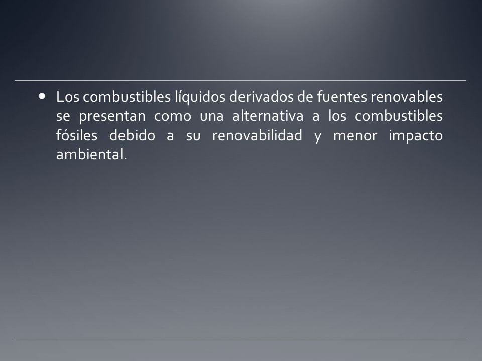 Los combustibles líquidos derivados de fuentes renovables se presentan como una alternativa a los combustibles fósiles debido a su renovabilidad y menor impacto ambiental.