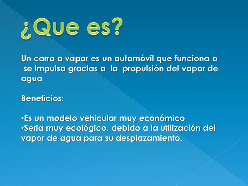 ¿Que es Un carro a vapor es un automóvil que funciona o