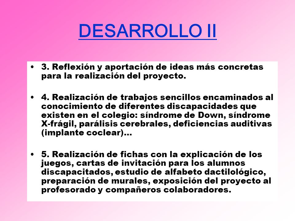 DESARROLLO II 3. Reflexión y aportación de ideas más concretas para la realización del proyecto.