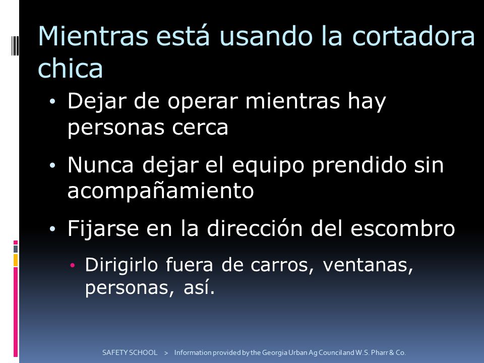 Mientras está usando la cortadora chica