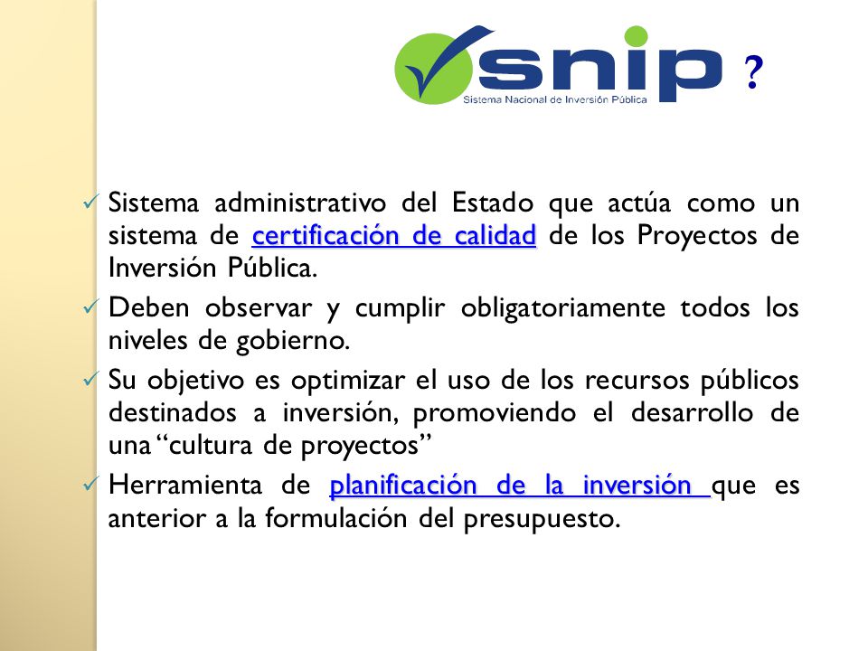 ¿Qué es el Sistema administrativo del Estado que actúa como un sistema de certificación de calidad de los Proyectos de Inversión Pública.