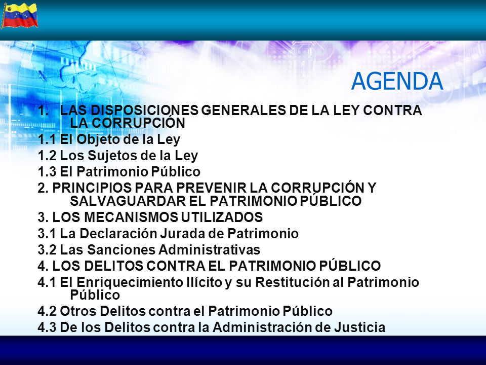 AGENDA 1. LAS DISPOSICIONES GENERALES DE LA LEY CONTRA LA CORRUPCIÓN