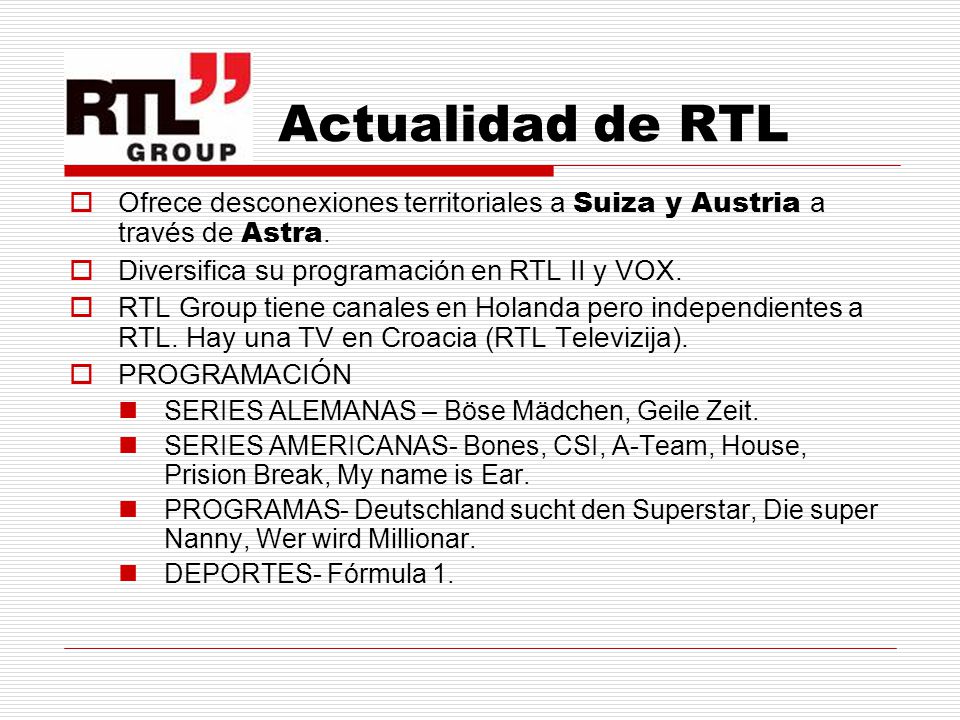 Actualidad de RTL Ofrece desconexiones territoriales a Suiza y Austria a través de Astra. Diversifica su programación en RTL II y VOX.