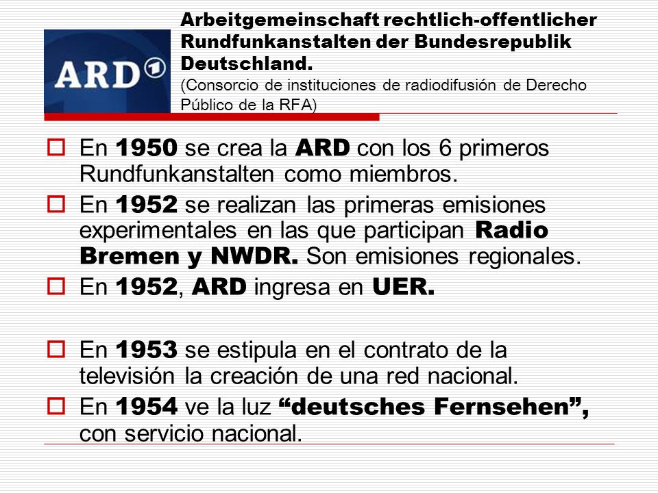 En 1954 ve la luz deutsches Fernsehen , con servicio nacional.