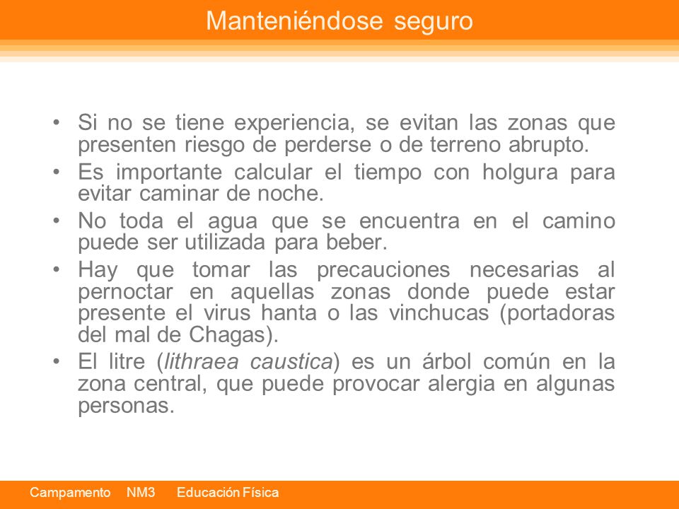 Manteniéndose seguro Si no se tiene experiencia, se evitan las zonas que presenten riesgo de perderse o de terreno abrupto.
